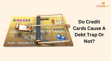 Do Credit Cards Cause A Debt Trap Or Not?