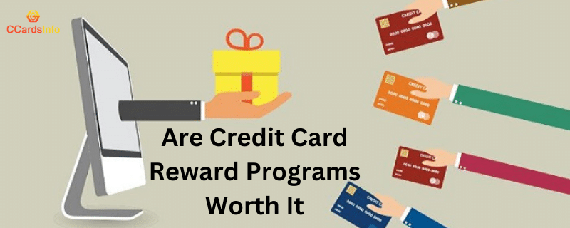 Are Credit Card Reward Programs Worth It post